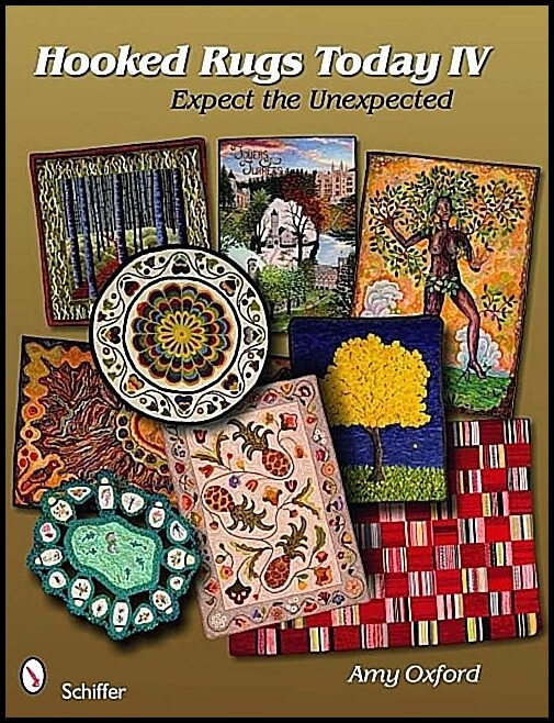 Amy Oxford | Hooked Rugs Today Iv : Expect the Unexpected
