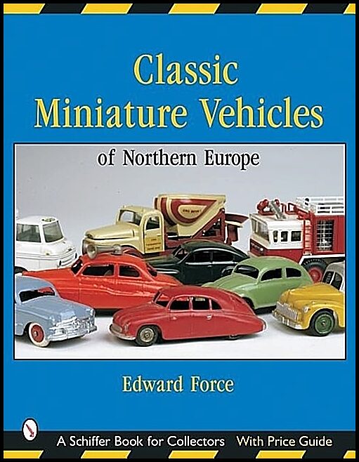 Force, Edward | Classic miniature vehicles : Northern europe