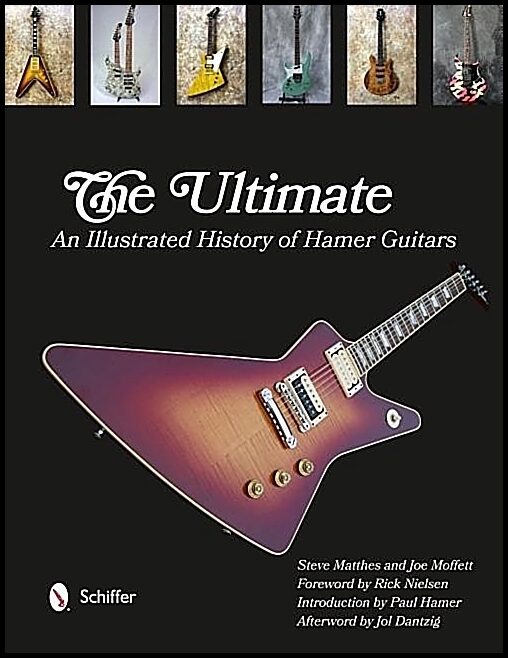 Steve Matthes | The Ultimate : An Illustrated History of Hamer Guitars