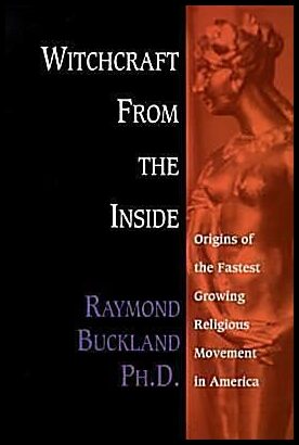 Buckland, Raymond | Witchcraft from the inside : Origins of the fastest growing movement in ame