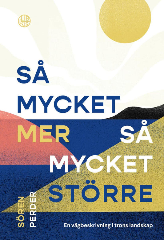 Perder, Sören | Så mycket mer, så mycket större