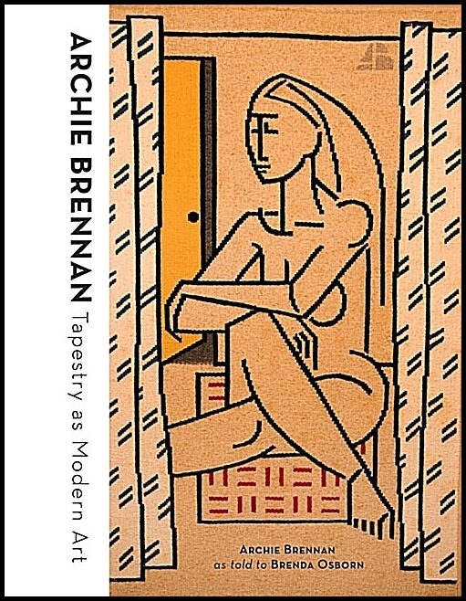 Archie Brennan - Brenda Osborn | Archie Brennan : Tapestry as Modern Art