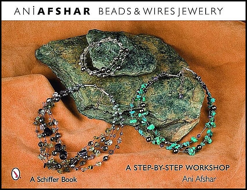 Ani Afshar | Beads & Wires Jewelry : A Step-by-Step Workshop