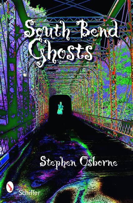Osborne, Stephen | South bend ghosts : And other northern indiana haunts