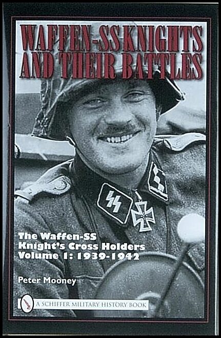 Mooney, Peter | Waffen-ss knights and their battles : The waffen-ss knights cross holders v