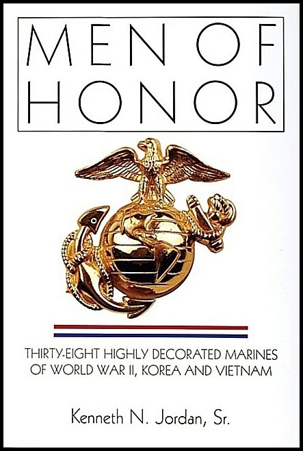 Jordan, Kenneth N. | Men of honor : Thirty-eight highly decorated marines of world war ii, korea