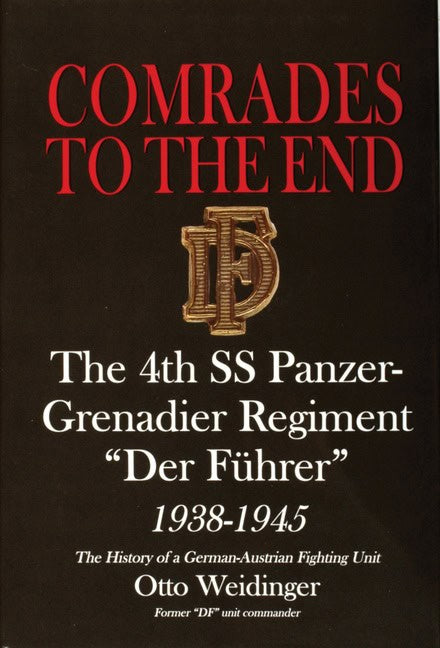 Weidinger, Otto | Comrades to the end : The 4th ss panzer-grenadier regiment 'der fuhrer' 193