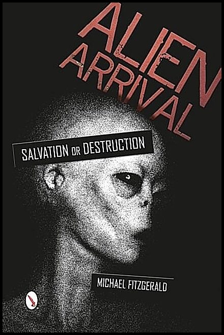 Michael FitzGerald | Alien Arrival : Salvation or Destruction