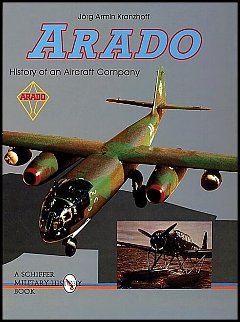 Jorg Armin Kranzhoff | Arado : History of an Aircraft Company