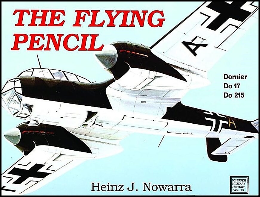 Nowarra, Heinz J. | Flying pencil : Dornier do 17-215