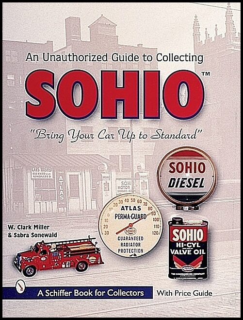 W. Clark Miller | The Unauthorized Guide To Collecting Sohio