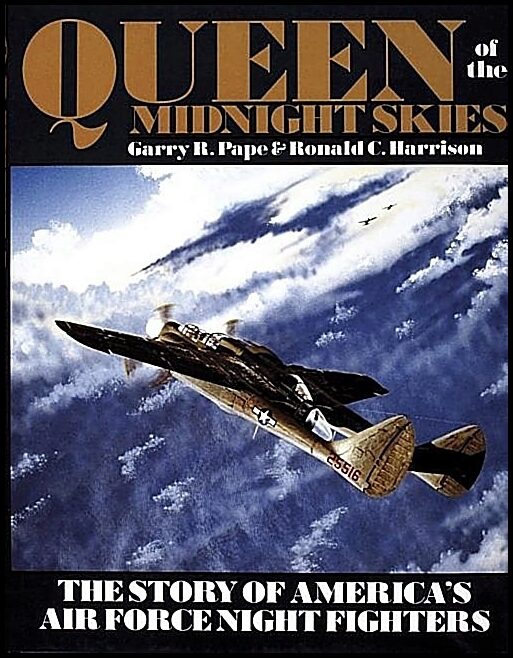 Harrison, Ronald C. | Queen of the midnight skies : The story of americas air force night fighter