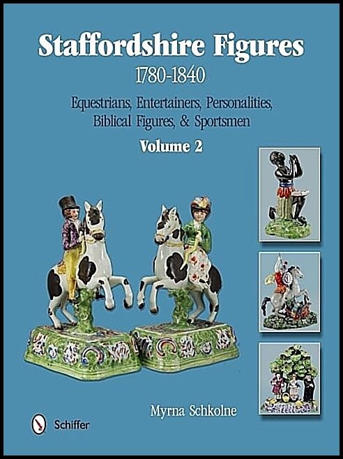 Schkolne, Myrna | Staffordshire figures 1780 to 1840
