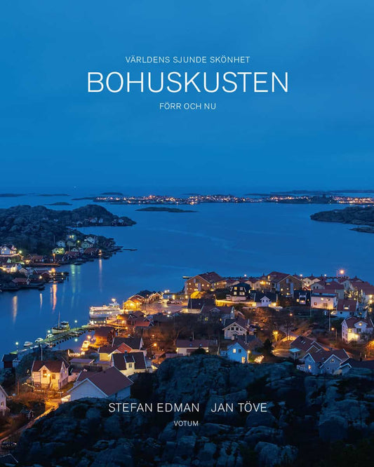 Edman, Stefan | Töve, Jan | Bohuskusten förr och nu : Världens sjunde skönhet