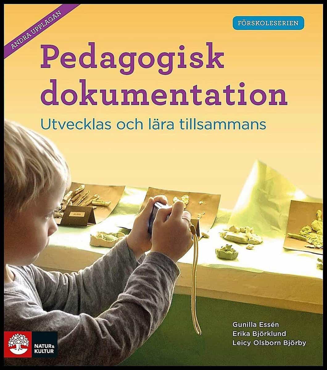 Essén, Gunilla| Björklund, Erika| Olsborn Björby, Leicy | Pedagogisk dokumentation : Utvecklas och lära tillsammans