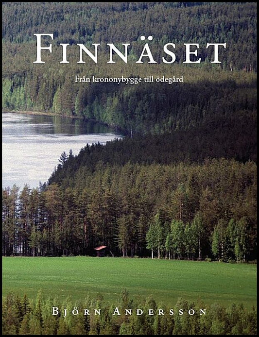 Andersson, Björn | Finnäset : Från krononybygge till ödegård