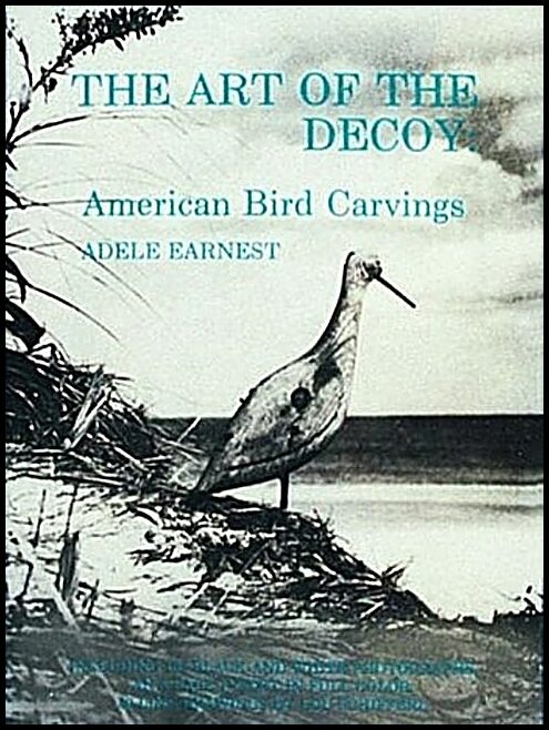 Adele Earnest | The Art Of The Decoy : American Bird Carvings