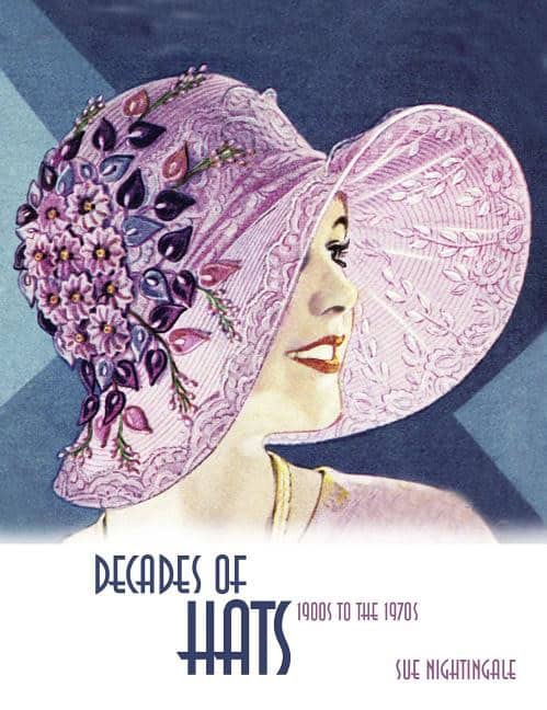 Nightingale, Sue | Decades of hats : 1900 to the 1970s