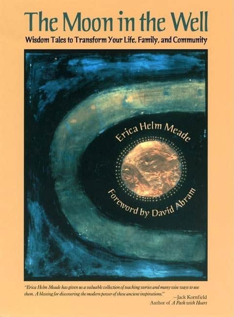 Meade and Abram | Moon in the Well : Wisdom Tales to Transform Your Life, Family, and