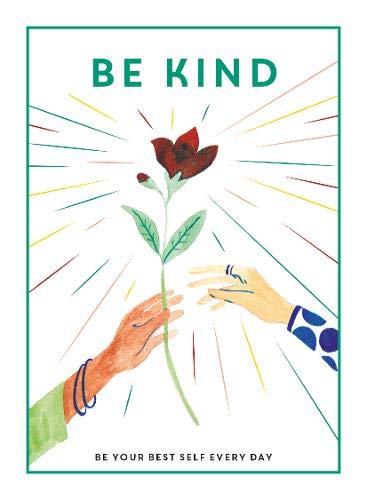 Editors of Teen Breathe | Be Kind : Be Your Best Self Every Day (Be You)