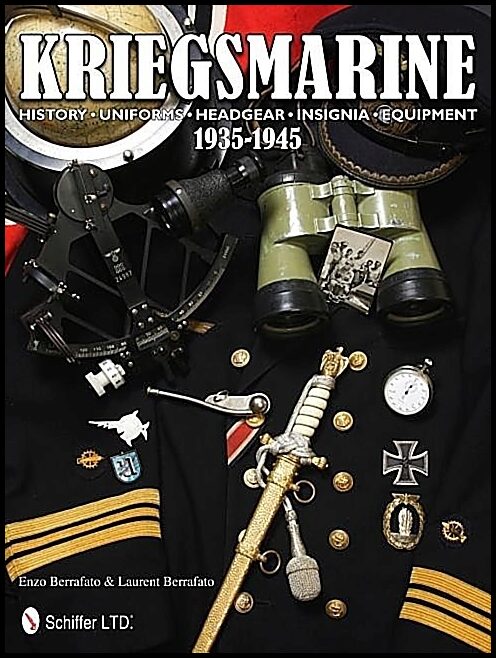 Berrafato, Enzo | Kriegsmarine 1935-1945 : History . uniforms . headgear . insignia . equipme