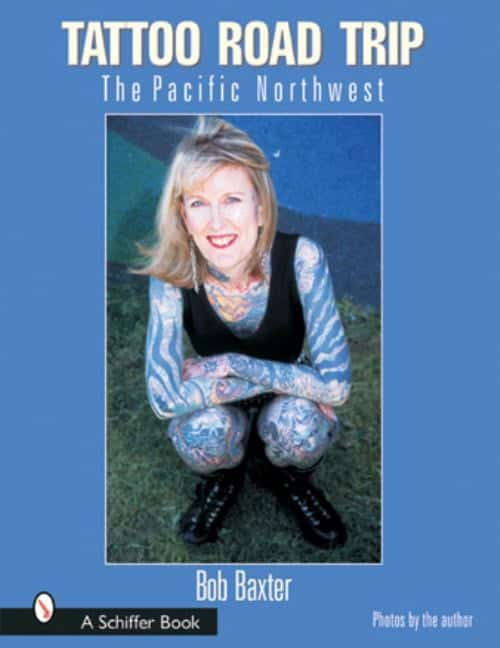 Bob Baxter - Mary Gardner | Tattoo Road Trip : The Pacific Northwest