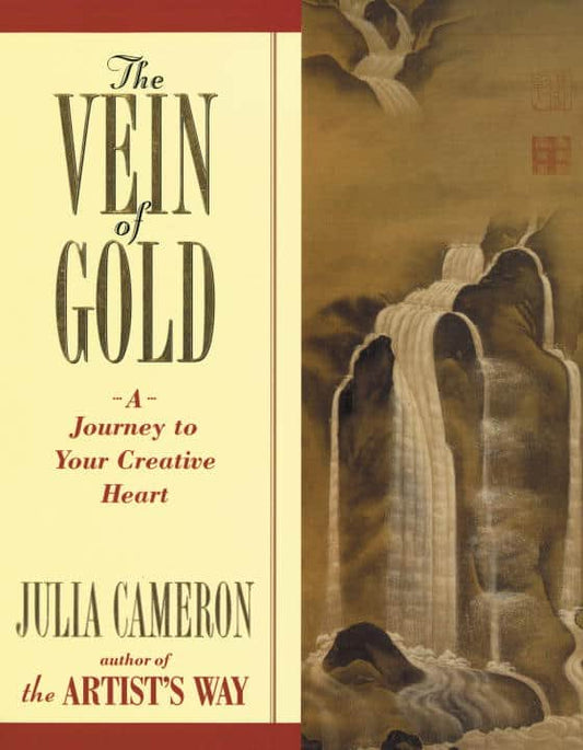 Cameron, Julia | Vein Of Gold : A Journey To Your Creative Heart