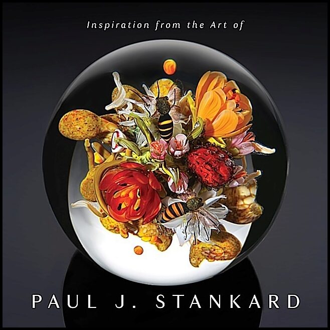 Paul Joseph Stankard | Inspiration From The Art Of Paul J. Stankard