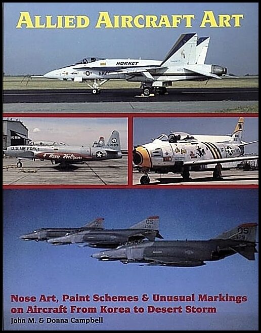 Campbell, Donna | Allied aircraft art : Nose art, paint schemes and unusual markings on aircr