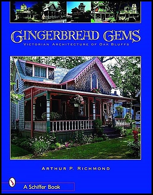 Arthur P. Richmond | Gingerbread Gems : Victorian Architecture of Oak Bluffs