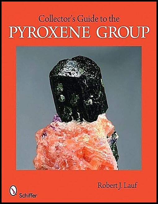 Lauf, Robert J., Phd. | Collectors guide to the pyroxene group