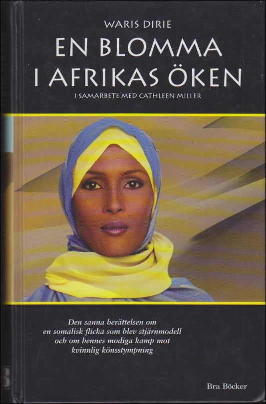 Dirie, Waris | En blomma i Afrikas öken