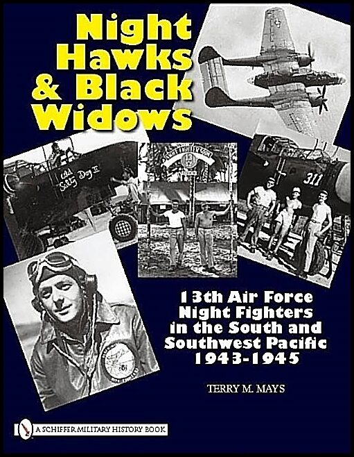 Mays, Terry M. | Night hawks and black widows : 13th air force night fighters in the south a