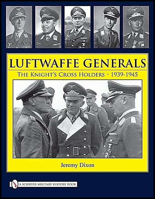 Dixon, Jeremy | Luftwaffe generals : The knights cross holders 1939-1945