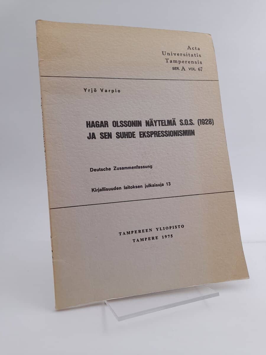 Varpio, Yrjö | Hagar Olssonin näytelmä S.O.S. (1928) ja sen suhde ekspressionismiin