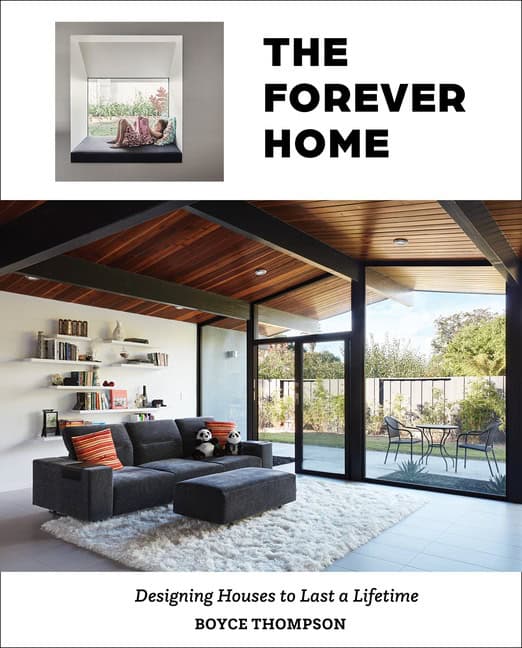 Boyce Thompson | The Forever Home : Designing Houses to Last a Lifetime