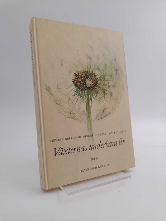Lindell, Mats [red.] | Lindell, Birger [red.] | Berglind, Henrik [red.] | Växternas underbara liv : Del A Växter i norra...