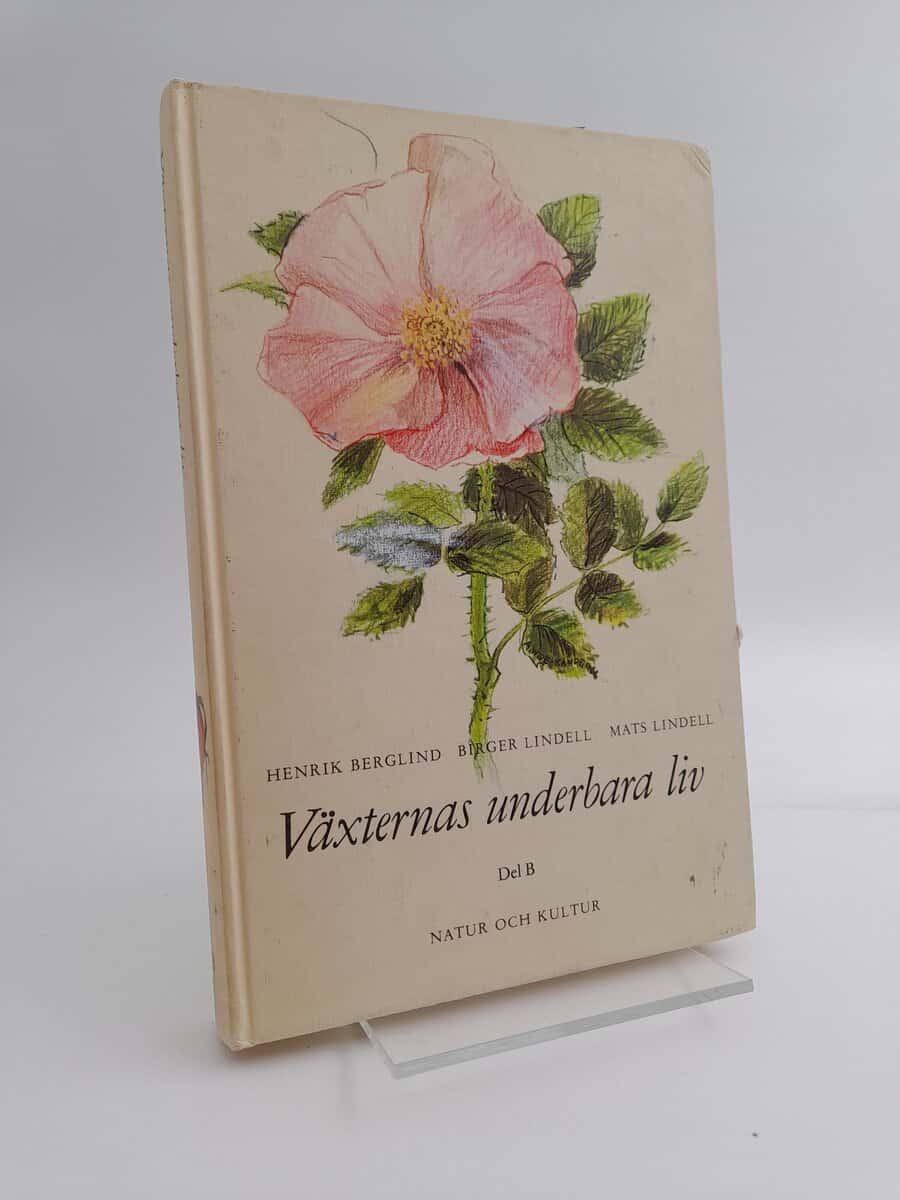 Lindell, Mats [red.] | Lindell, Birger [red.] | Berglind, Henrik [red.] | Växternas underbara liv : Del B Växter i norra...
