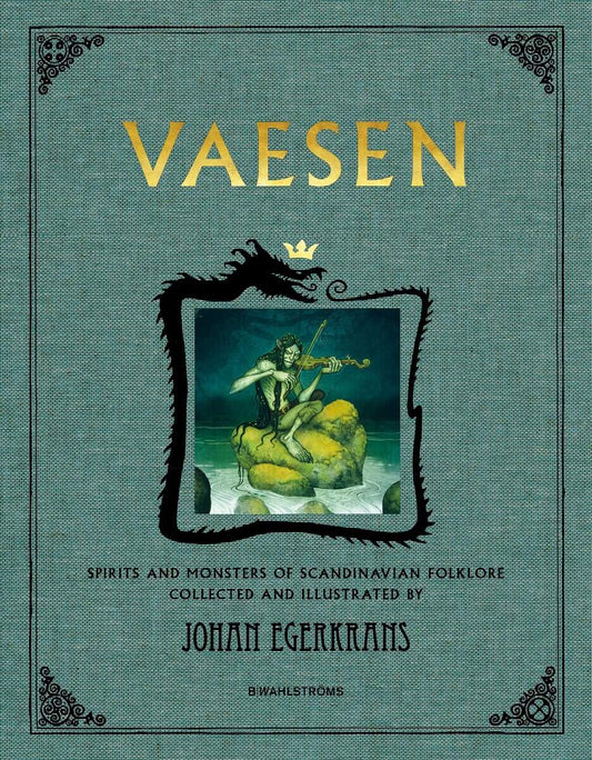 Egerkrans, Johan | Vaesen : Spirits and monsters of scandinavian folklore (anniversary edition)