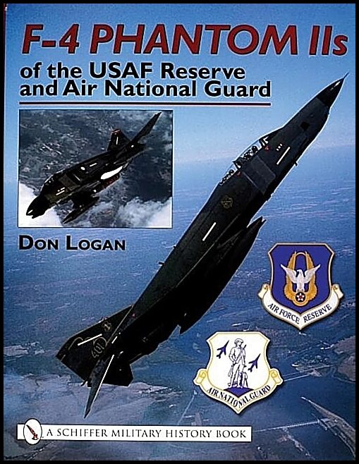 Logan, Don R. | F-4 phantom iis of the usaf reserve and air national guard