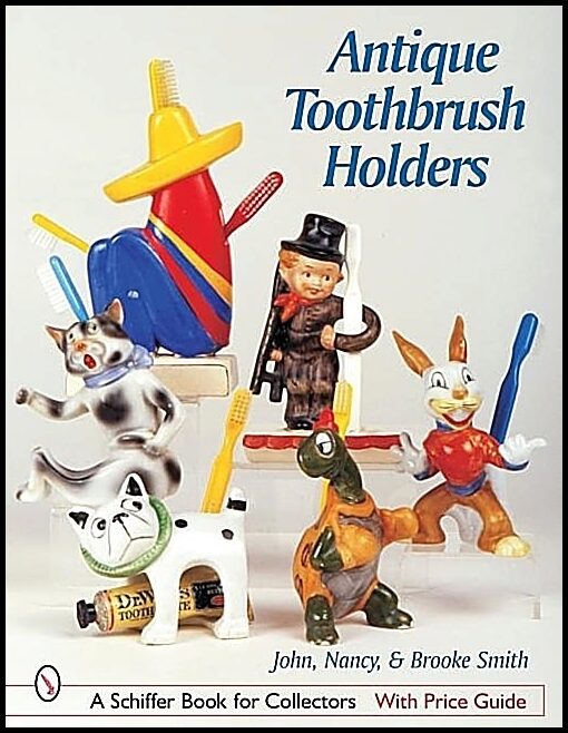 John, Nancy, &amp | Brooke Smith | Antique Toothbrush Holders