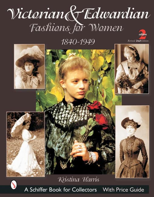 Harris, Kristina | Victorian & edwardian fashions for women : 1840-1910