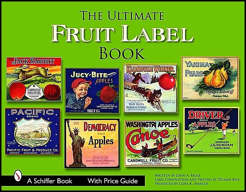 John A. Baule | The Ultimate Fruit Label Book