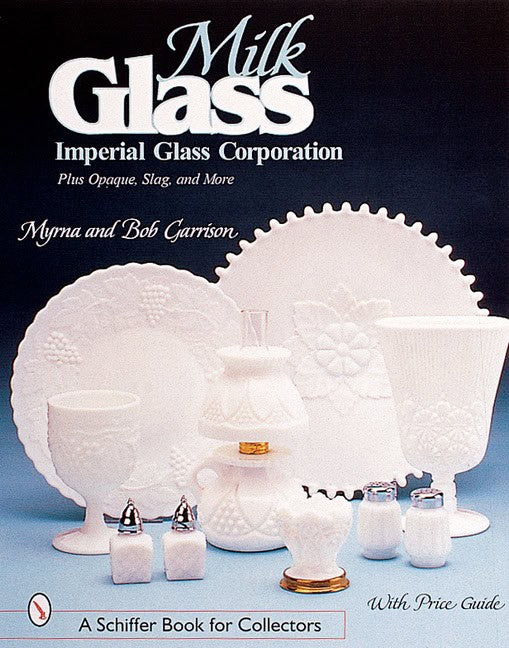 Myrna &amp | Bob Garrison | Milk Glass : Imperial Glass Corporation