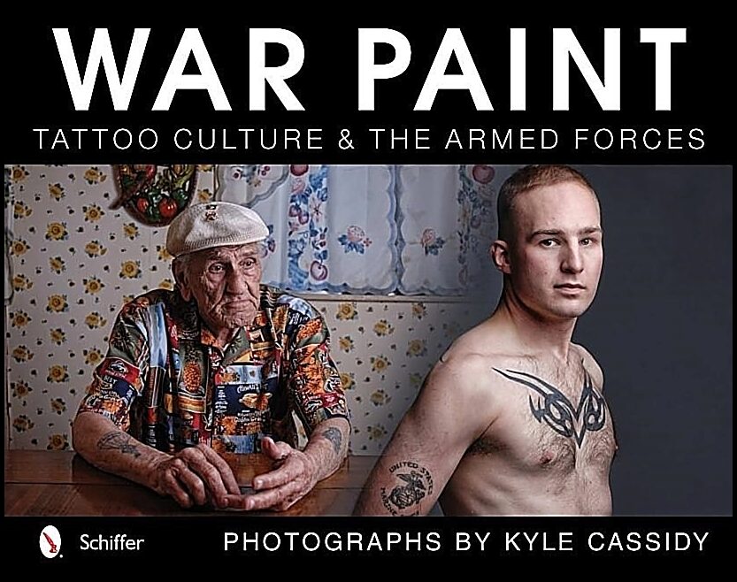Cassidy, Kyle | War paint : Tattoo culture & the armed forces