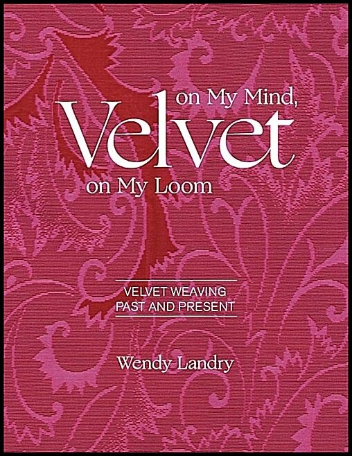 Wendy Landry - Louise Mackie | Velvet On My Mind, Velvet On My Loom