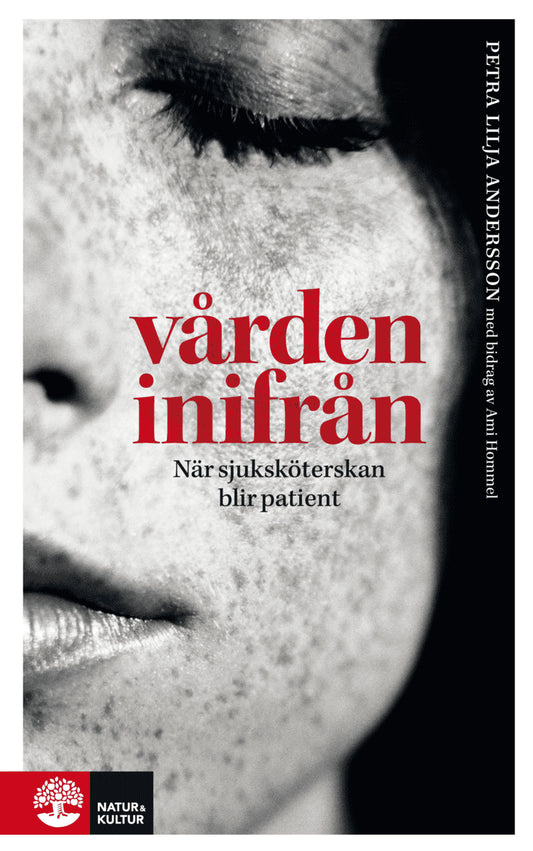Lilja Andersson, Petra | Hommel, Ami | Vården inifrån : När sjuksköterskan blir patient