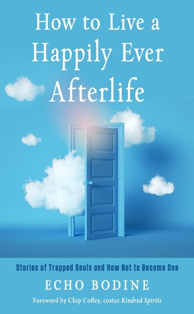 Bodine, Echo | How to Live a Happily Ever Afterlife