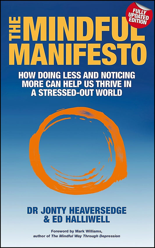 Halliwell, Ed | Mindful manifesto : How doing less and noticing more can help us thrive in