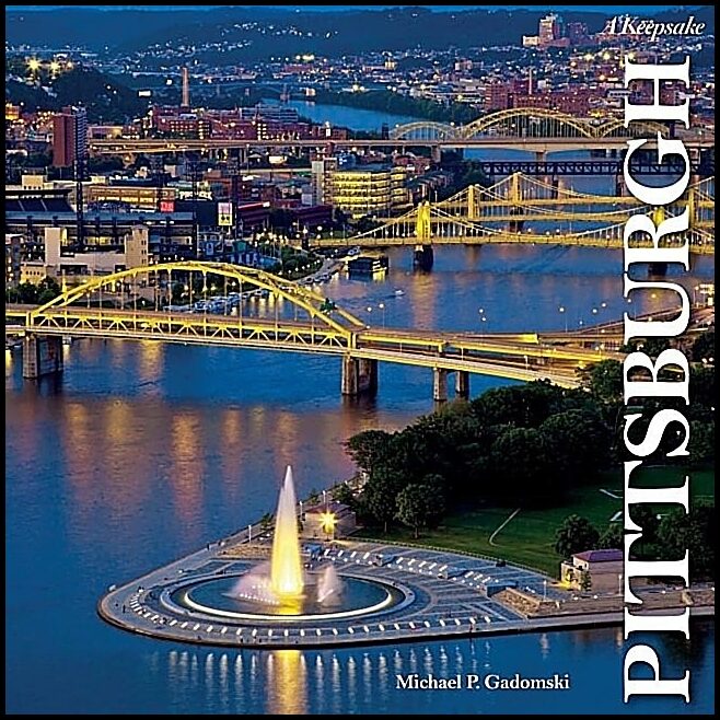 Michael P. Gadomski | Pittsburgh : A Keepsake